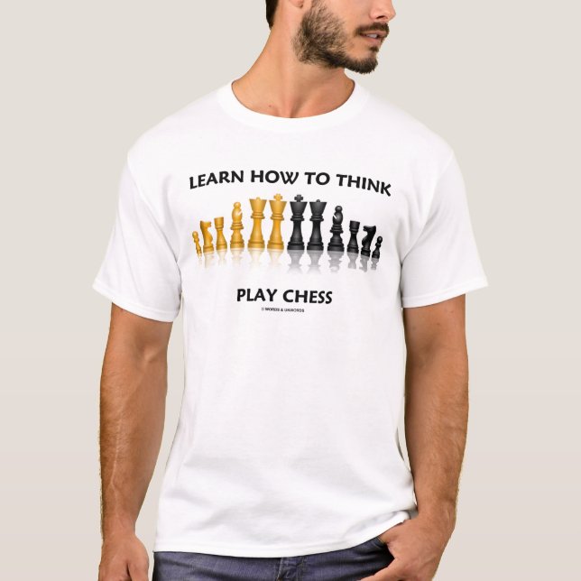 T-shirt Apprenez comment penser des échecs de jeu (le jeu (Devant)