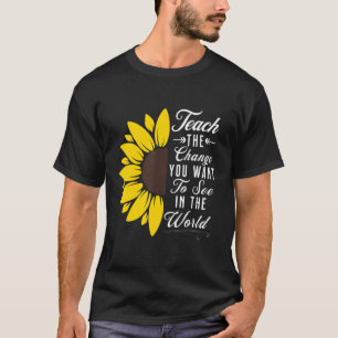 T-shirt Apprenez Le Changement Que Vous Voulez Voir Dans L