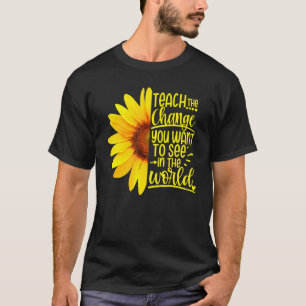 T-shirt Apprenez Le Changement Que Vous Voulez Voir Dans L