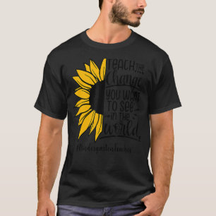 T-shirt Apprenez Le Changement Que Vous Voulez Voir Dans L