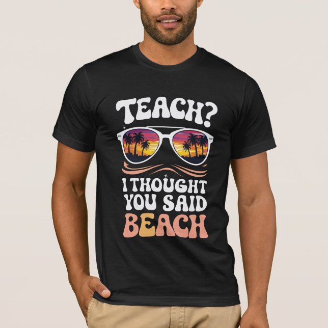 T-shirt Apprenez-Moi Que Vous Avez Dit Professeur De Plage (Devant)