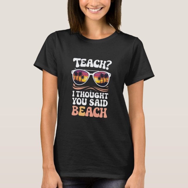 T-shirt Apprenez-Moi Que Vous Avez Dit Professeur De Plage (Devant)