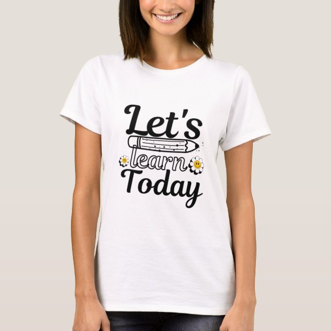 T-shirt Apprenons aujourd'hui enseignant (Devant)