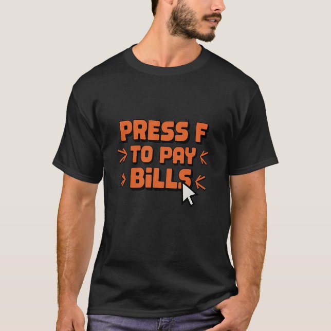 T-shirt Appuyez sur F pour payer des factures (Devant)