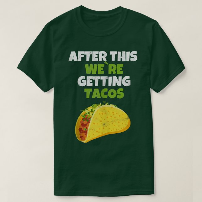 T-shirt Après ça, on obtient des Tacos Tee Funny Taco  (Design devant)