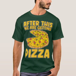 T-shirt Après Ceux-Là Obtenaient Pizza Pizza Pizza