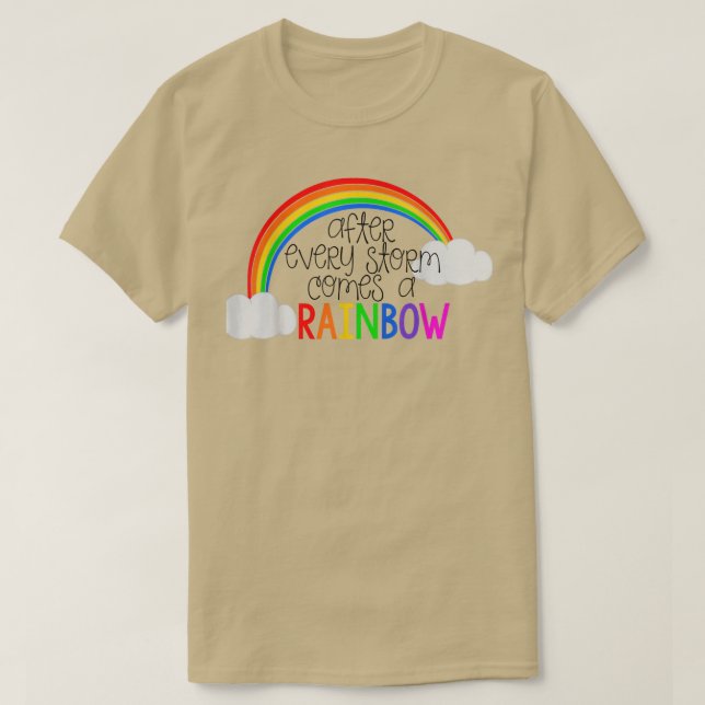 T-shirt Après Jamais Storm Arrive Un Rainbow Rainbow Rainb (Design devant)