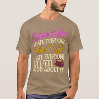 T-shirt Après le café, je déteste tout le monde, je m'en s