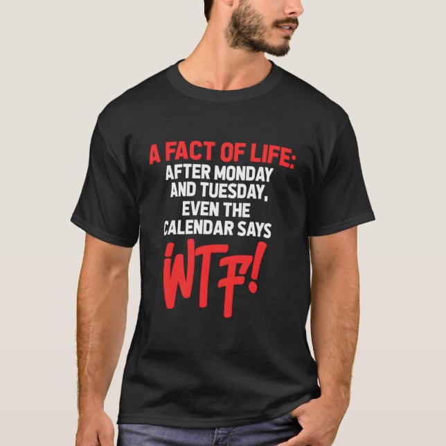 T-shirt Après Lundi Et Mardi Même Le Calendrier Dit Wt (Devant)