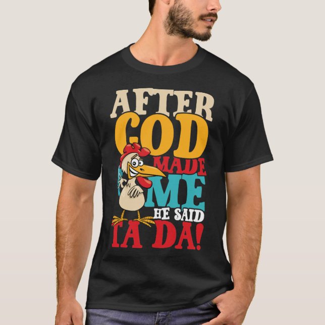 T-shirt Après Que Dieu M'Ait Fait Dire Ta Da Chicken (Devant)