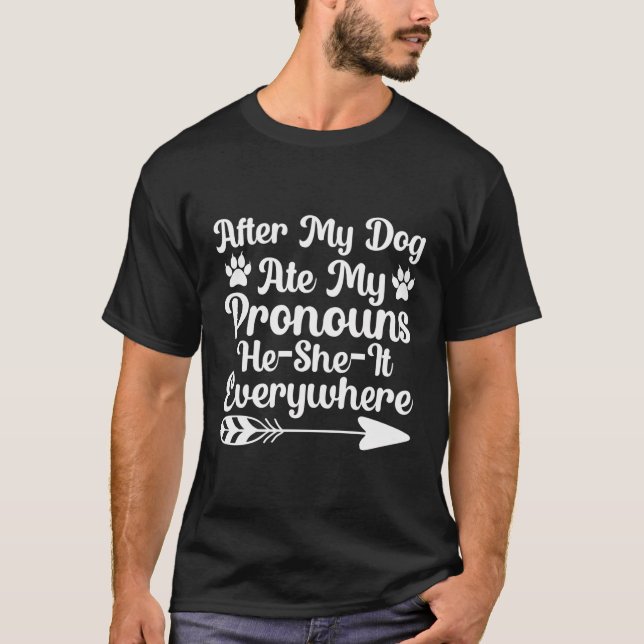 T-shirt Après Que Mon Chien Ait Mangé Mes Prononononounes, (Devant)