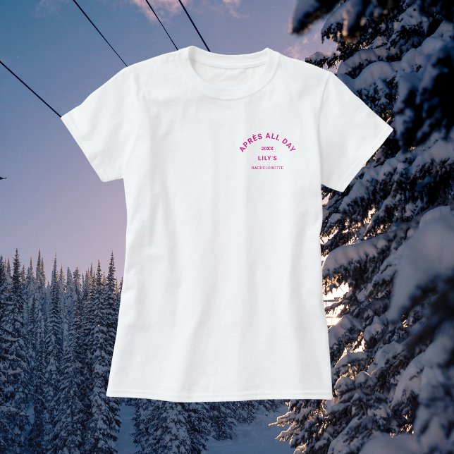 T-shirt Après toute la journée Hot rose Bachelorette Ski C (Créateur téléchargé)