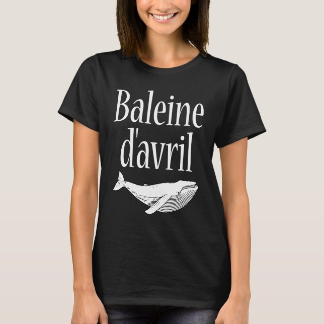 T-shirt April Fool's Day  Hoaxes Jokes Baleine D'Avril 202 (Devant)