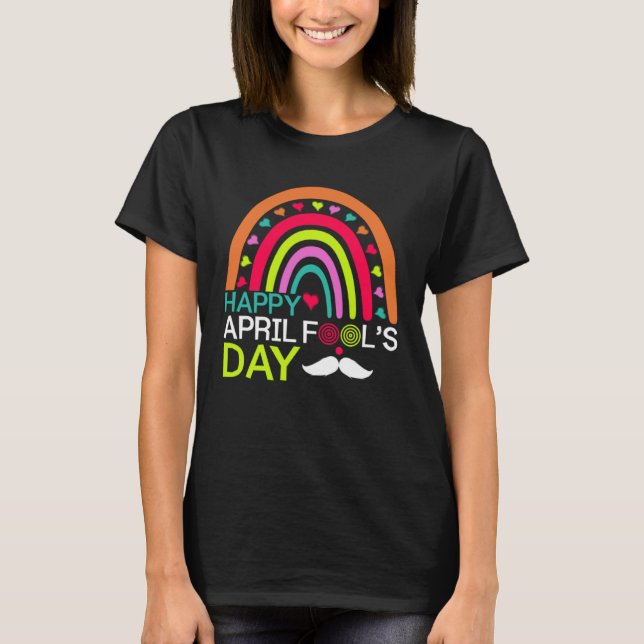 T-shirt April Fools Day Rainbow Mustache Happy April Fools (Devant)