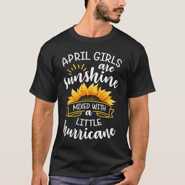 T-shirt April Girls Are Sunshine Mixed With A Little Hurri (Devant)