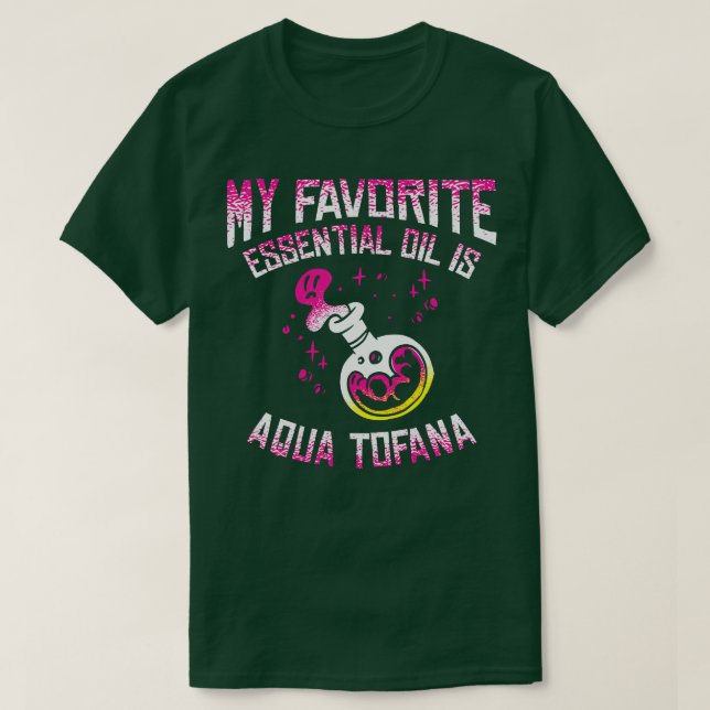 T-shirt Aqua Tofana Conspirateur Théoriste Essential Oil P (Design devant)