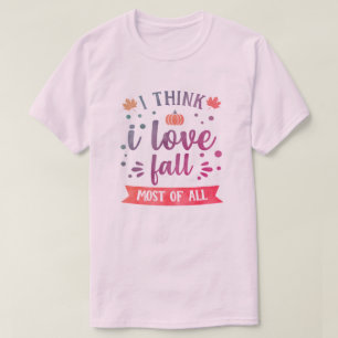 T-shirt Aquarelle Ombre I Love Fall Most All Unisex