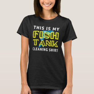 T-shirt Aquariste De Pêche C'Est Mon Nettoyage De Citernes