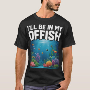 T-shirt Aquarium Art Fish Keeper, je serai dans mon bureau