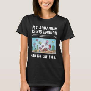 T-shirt Aquarium Fishkeeper Aquascaping Fish Tank Citation