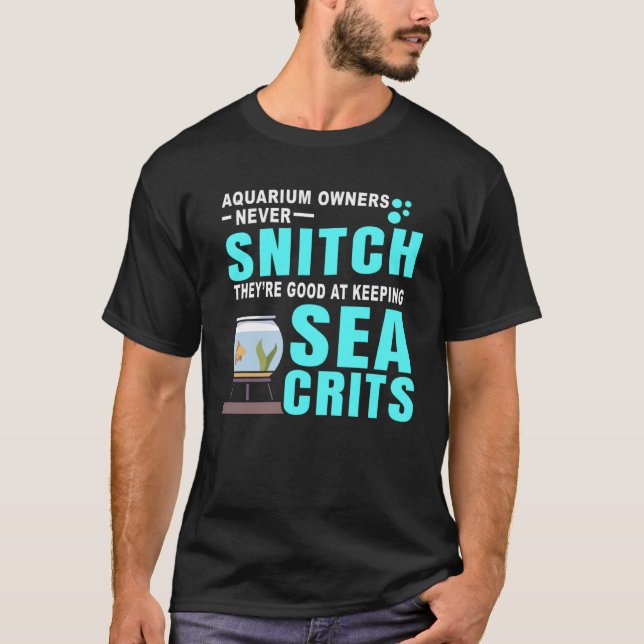 T-shirt AQUARIUM OWNERS NEVER SNITCH for Fishes Tank Hobby (Devant)