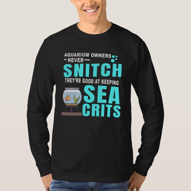 T-shirt AQUARIUM OWNERS NEVER SNITCH for Fishes Tank Hobby (Devant)