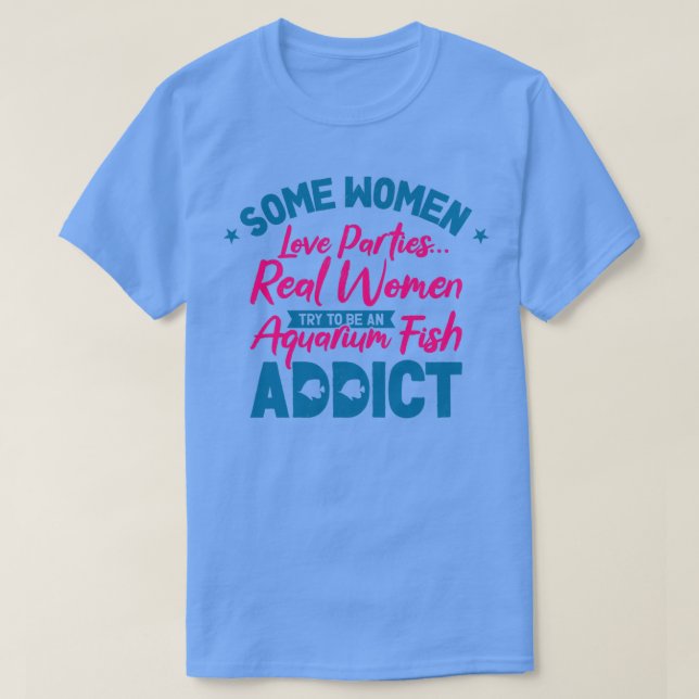 T-shirt Aquarium Poisson Addiction Aquascapage Femmes 2 (Design devant)
