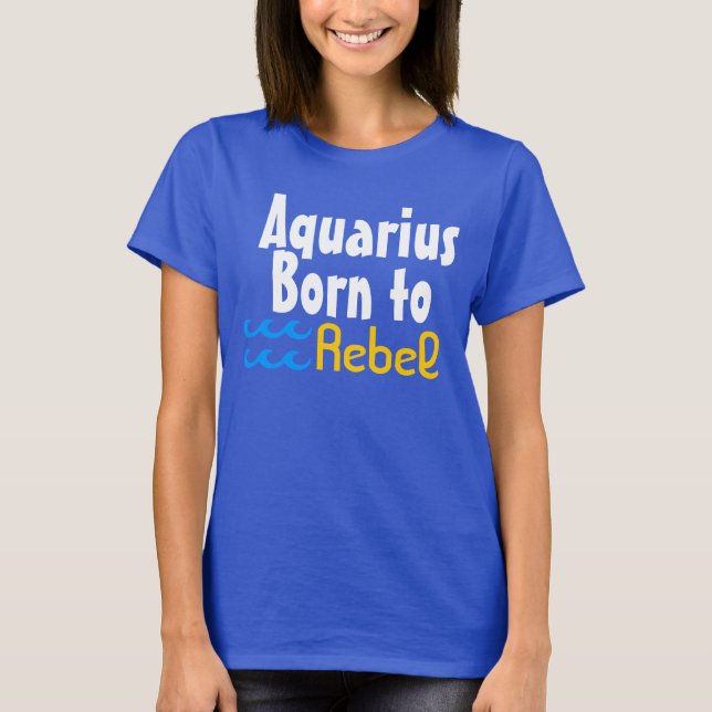 T-shirt Aquarius Born to Rebel (Devant)