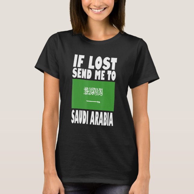 T-shirt Arabie Saoudite Drapeau Design Si perdu envoyez-mo (Devant)