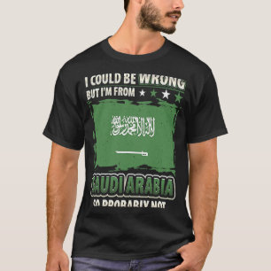 T-shirt Arabie Saoudite Je ne me trompe pas Drapeau d'Arab