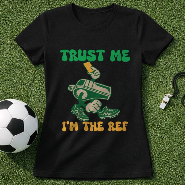 T-shirt Arbitre de Football Drôle Fais-moi Confiance Je Su (Créateur téléchargé)