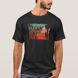T-shirt Arborist Logger Outfit Je juge votre T en silence