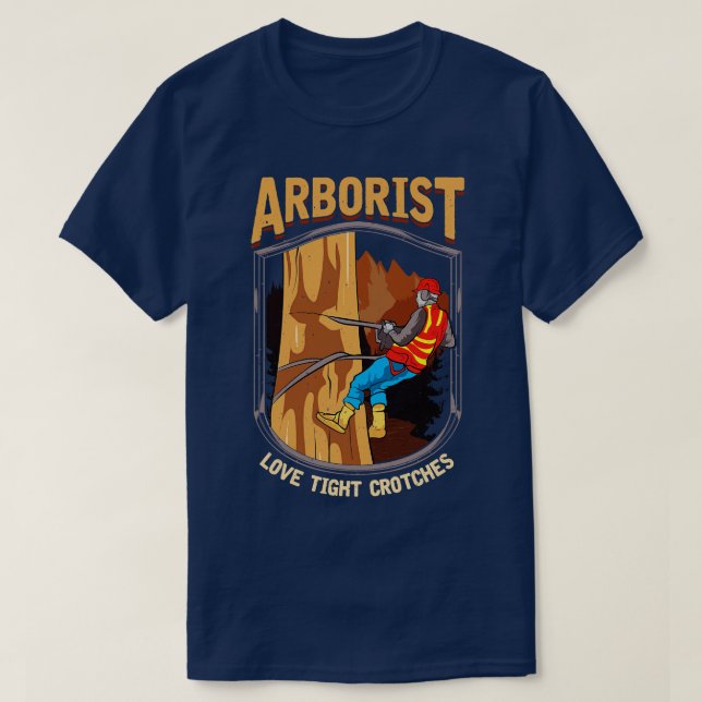 T-shirt Arborist Love Tight Crotches (Design devant)