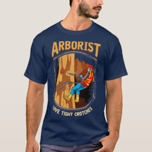 T-shirt Arborist Love Tight Crotches