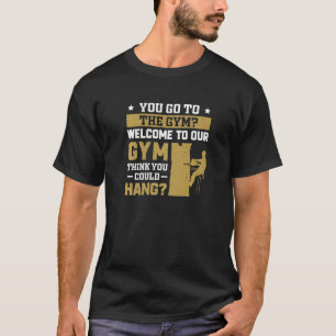 T-shirt Arboriste Bienvenue À Notre Gym Funny Tree Surgeon