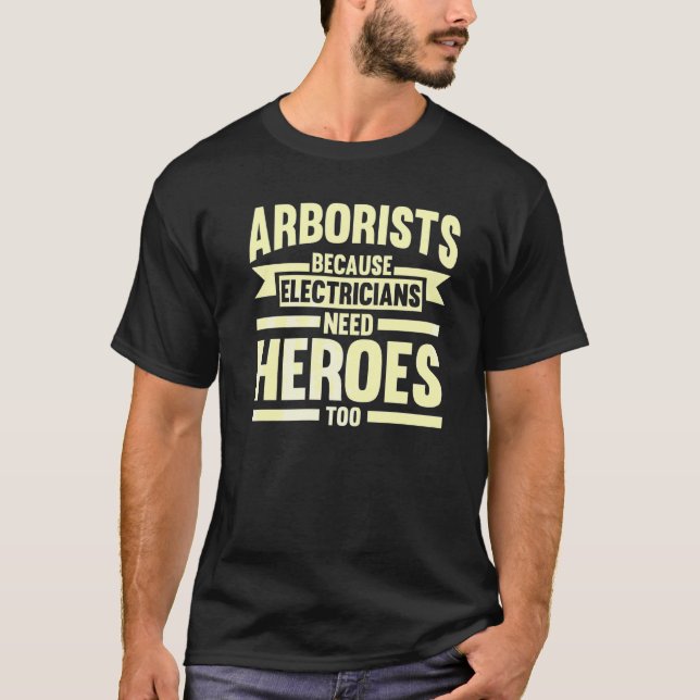 T-shirt Arborists Because Electricians Tree Climber (Devant)
