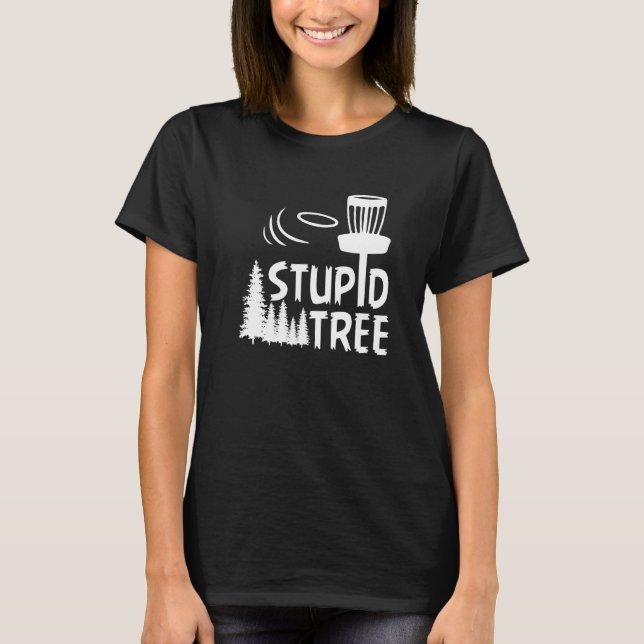 T-shirt Arbre stupide de Disc Golf  Disc Golf  4 (Devant)