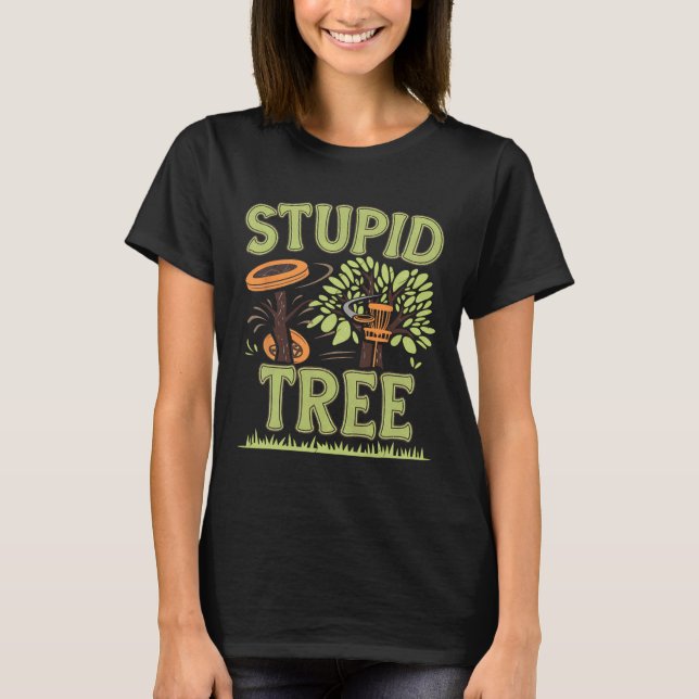 T-shirt Arbre stupide Disc Golf Drôle de golf Frisbee frap (Devant)