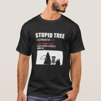 T-shirt Arbre Stupide. Disk Golf