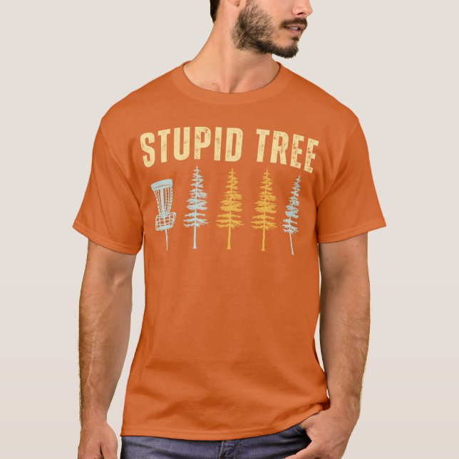 T-shirt Arbre stupide Funny Disc Golf - classique (Devant)