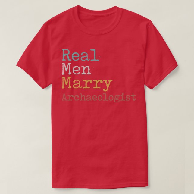 T-shirt Archeologiste marié pour hommes réels (Design devant)
