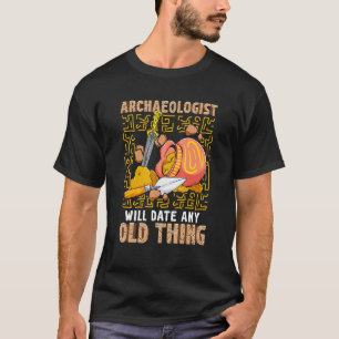 T-shirt Archéologue Date Tout Ancien Objet Archéologie