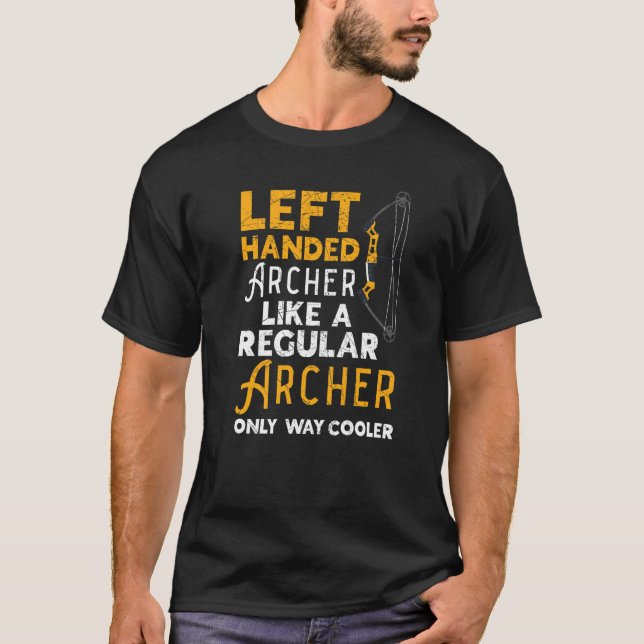T-shirt Archer gaucher comme un archer régulier seulement  (Devant)