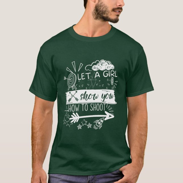 T-shirt Archer Laisse une fille vous montrer comment tirer (Devant)