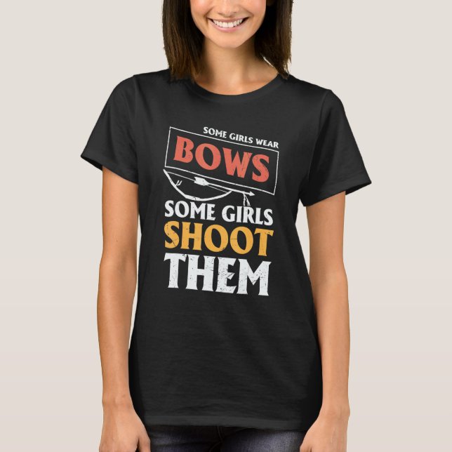 T-shirt Archery Archers  Some Girls Wear Bows Some Girls S (Devant)
