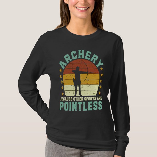 T-shirt Archery because other sports are pointless Archer  (Devant)