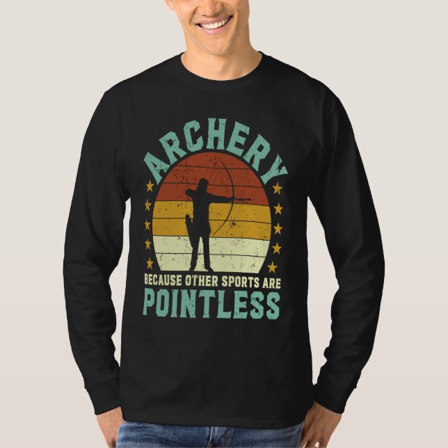 T-shirt Archery because other sports are pointless Archer  (Devant)