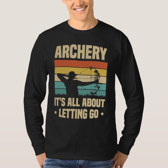 T-shirt Archery It's All About Letting Go Archer Bow Arrow (Devant)