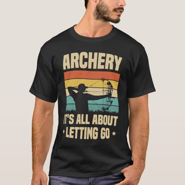 T-shirt Archery It's All About Letting Go Archer Bow Arrow (Devant)