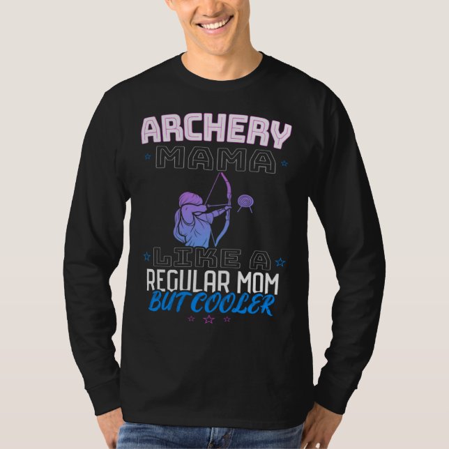 T-SHIRT ARCHERY MAMA LIKE A REGULAR MOM BUT COOLER (Devant)